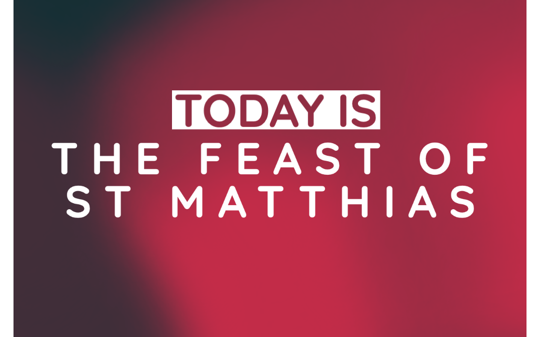 Feast Day of St Matthias, Apostle